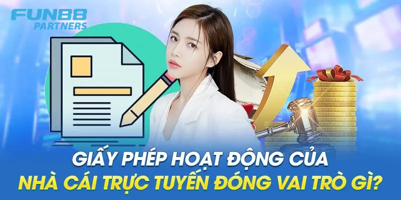 Những yếu tố cần thiết của giấy phép hoạt động fun88