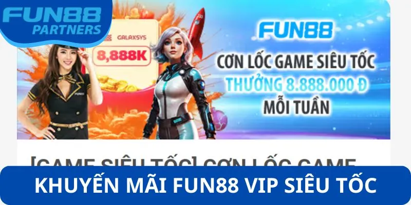 Khuyến mãi VIP siêu tốc tại Fun88