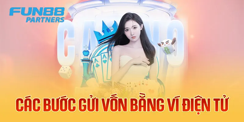 Chi tiết từng bước gửi vốn bằng ví điện tử tại điểm cược