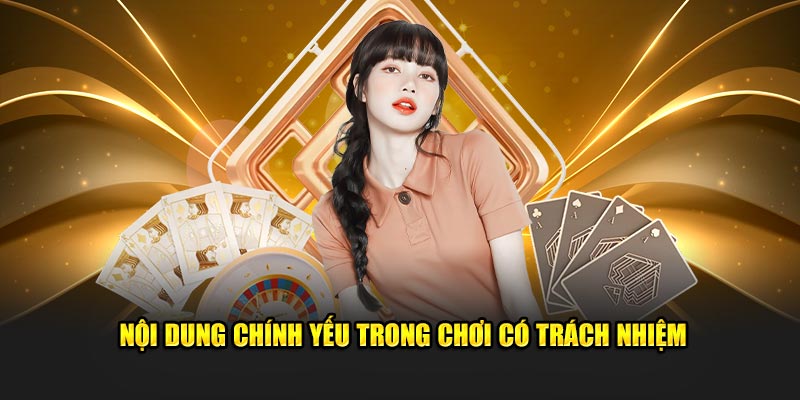 Các điều khoản cần tuân thủ tại chơi có trách nhiệm