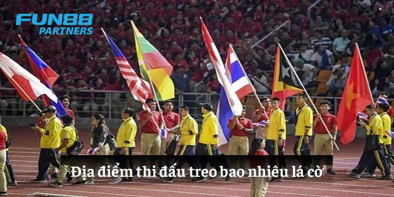 Địa điểm thi đấu treo bao nhiêu lá cờ