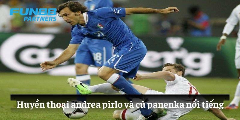 Huyền thoại andrea pirlo và cú panenka nổi tiếng